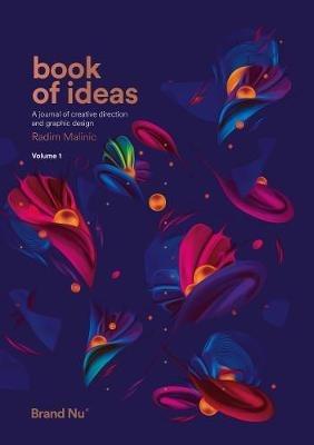 Book of Ideas: A Journal of Creative Direction and Graphic Design - Volume 1 - Radim Malinic - cover