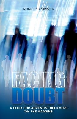 Facing Doubt: A Book for Adventist Believers 'on the Margins' - Reinder Bruinsma - cover