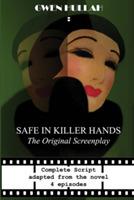 Safe in Killer Hands: The Original Screenplay - Gwen Hullah - cover