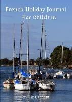 French Holiday Travel Journal for Children - Liz Garnett - cover