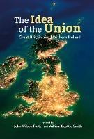 The Idea of the Union: Great Britain and Northern Ireland - Realities and Challenges - cover