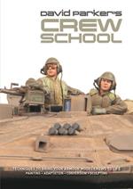 David Parker's Crew School: Techniques to bring your armour model crews to life