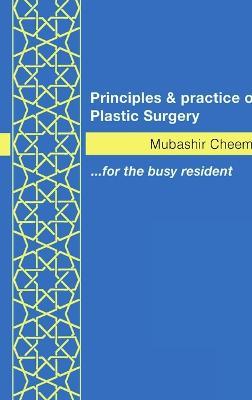 Principles and Practice of Plastic Surgery - Mubashir Cheema - cover