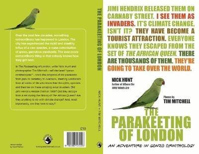 The Parakeeting of London: An Adventure in Gonzo Ornithology - Nick Hunt - cover