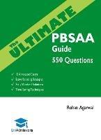 The Ultimate PBSAA Guide: Fully Worked Solutions, Time Saving Techniques, Score Boosting Strategies, 12 Annotated Essays, 2019 Edition (Psychological and Behavioural Sciences Admissions Assessment) UniAdmissions - Rohan Agarwal - cover