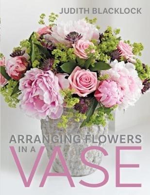 Arranging Flowers in A Vase - Judith Blacklock - cover