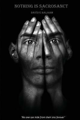 Nothing is Sacrosanct - David E. Balaam - cover