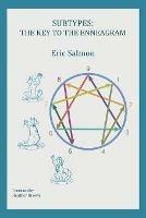 Subtypes: The Key to the Enneagram