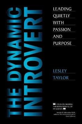 The Dynamic Introvert: Leading Quietly with Passion and Purpose - Lesley Taylor - cover