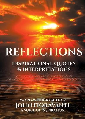Reflections: Inspirational Quotes & Interpretations - John Fioravanti - cover