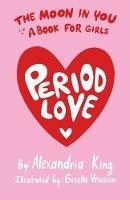 The Moon In You: A Period Love Book For Girls