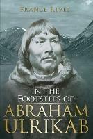In the Footsteps of Abraham Ulrikab: The Events of 1880-1881