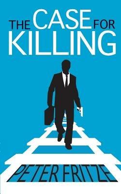 The Case for Killing - Peter Fritze - cover
