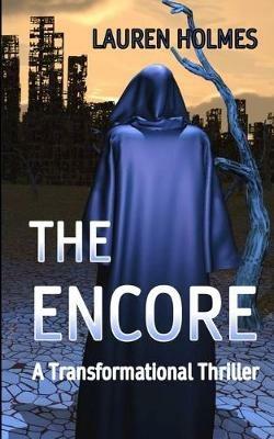 The Encore: A Transformational Thriller - Lauren Holmes - cover