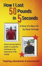 How I Lost 50 Pounds in 5 Seconds