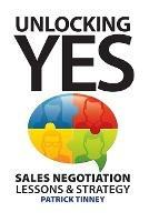 Unlocking Yes: Sales Negotiation Lessons & Strategy