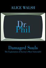 Damaged Souls The Exploitation of Society’s Most Vulnerable