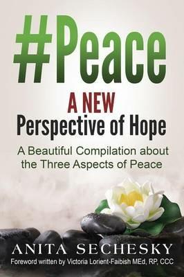 #Peace - A New Perspective of Hope: A Beautiful Compilation about the Three Aspects of Peace - cover