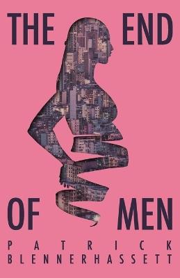The End of Men - Patrick Blennerhassett - cover