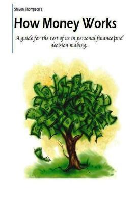 How Money Works - Steven Thompson - cover