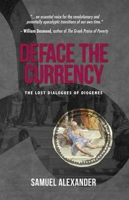 Deface the Currency: The Lost Dialogues of Diogenes - Samuel Alexander - cover