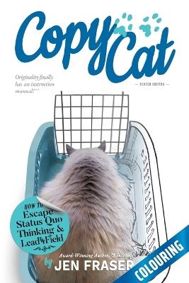 CopyCat: How to Escape Status Quo Thinking and Lead the Field (Teaser) - Jen Fraser - cover