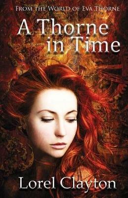 A Thorne in Time: An Eva Thorne Prequel Novella - Lorel Clayton - cover