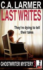 Last Writes: A Ghostwriter Mystery 3