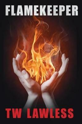 Flamekeeper - T W Lawless - cover
