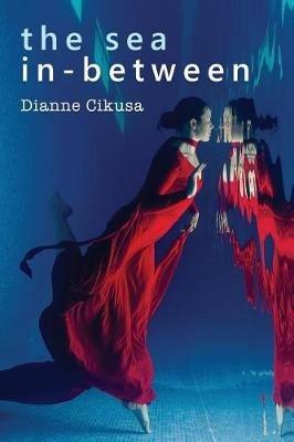 The Sea In-Between - Dianne Cikusa - cover