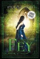 Fey (Large Print Version) - Kylie Quillinan - cover