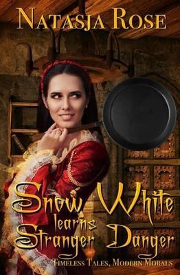 Snow White Learns Stranger Danger - Natasja Rose - cover