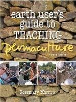 Earth User's Guide To Teaching Permaculture: Second Edition - Rosemary Morrow - cover