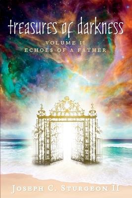 Treasures of Darkness: Volume II: Echoes of a Father - Joseph Sturgeon - cover