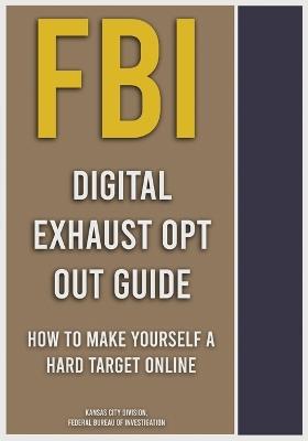 FBI Digital Exhaust Opt Out Guide - Federal Bureau of Investigation - cover