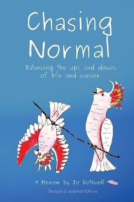 Chasing Normal: Balancing the ups and downs of life and cancer - Jo Rothwell - cover