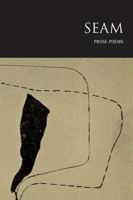 Seam: Prose Poems - Prose Poetry Project - cover