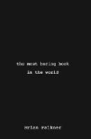 The Most Boring Book in the World - Brian Falkner - cover