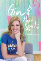 Gin & Other Spirits: Embracing the Gift by Breaking the Rules - Lucy Day - cover