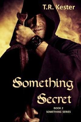Something Secret - T R Kester - cover