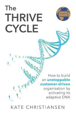 The Thrive Cycle: Unlock The Adaptive Organisation Within - Kate Christiansen - cover