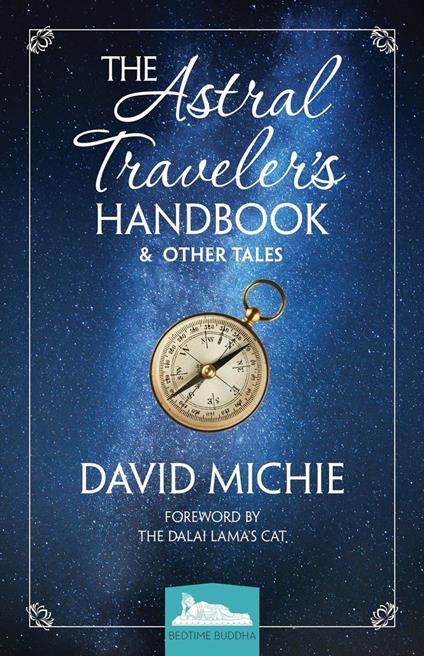 The Astral Traveler’s Handbook & Other Tales