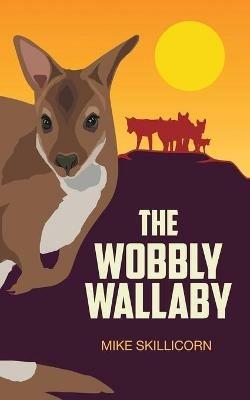 The Wobbly Wallaby - Mike Skillicorn - cover