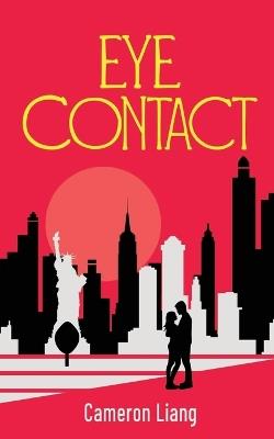 Eye Contact: a Romance - Cameron Liang - cover