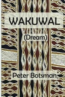 Wakuwal: (Dream) - Peter Botsman - cover