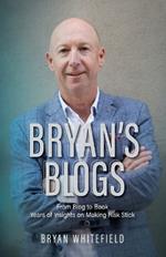 Bryan's Blogs: Years of Insights on Making Risk Stick