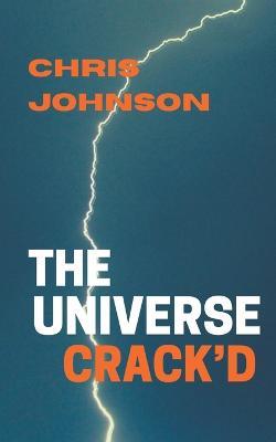 The Universe Crack'd - Chris Johnson - cover