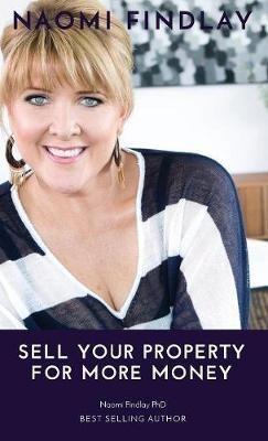 Sell Your Property For More Money - Naomi Findlay - cover