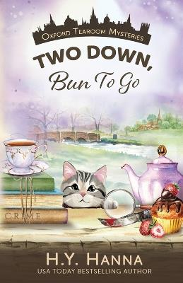 Two Down, Bun to Go: Oxford Tearoom Mysteries - Book 3 - H y Hanna - cover