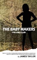 The Baby Makers: The Emu Club - James Taylor - cover
